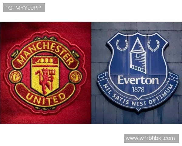 埃弗顿主场迎战曼城精彩对决竞猜分析与预测